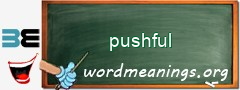 WordMeaning blackboard for pushful